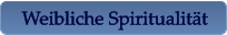 Weibliche Spiritualität
